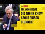 Deputy PM quizzed before Sky breaks prison release blunder news