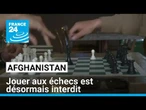 Afghanistan : jouer aux échecs est désormais interdit par les Taliban • FRANCE 24
