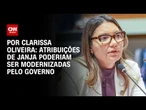 Análise: Atribuições de Janja poderiam ser modernizadas pelo governo | BASTIDORES CNN