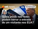 Posts em redes sociais podem barrar entrada nos EUA; saiba qual tipo de conteúdo será analisado