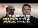 PF indicia Bolsonaro: ouça áudios entre ex-presidente e Malafaia divulgados em relatórios