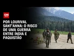 Análise: O risco de uma guerra entre Índia e Paquistão | CNN PRIME TIME