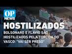 Bolsonaro e Flávio são hostilizados pela torcida do Vasco: 