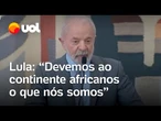 Lula defende Brasil transferir tecnologia para África: ‘Dívida histórica com o continente africano’