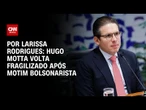 Análise: Hugo Motta volta fragilizado após motim bolsonarista | LIVE CNN