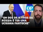 Quais as implicações geopolíticas, se a Rússia tentasse conquistar toda a Ucrânia? | O POVO News