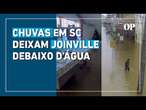 Chuvas em SC deixam desalojados em Joinville e menos 22 cidades afetadas