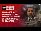 Análise: Lupi estava seguro de si, dizem fontes no Planalto | CNN ARENA