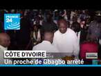 Côte d'Ivoire : un proche de Gbagbo arrêté, son parti dénonce des 