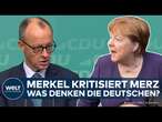 DEUTSCHLAND: Merkel kritisiert Merz für Kurswechsel bei AfD! Was denken die Deutschen?