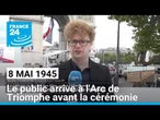 Commémorations du 8-Mai : le public arrive à l'Arc de Triomphe avant la cérémonie • FRANCE 24