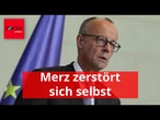 Der Umfaller Merz ist dabei, sich selbst zu zerstören