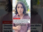 Unsealed documents say one Idaho murder victim thought she was being followed before the attacks