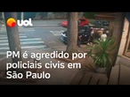 PM é agredido por policiais civis com socos e mata-leão em bar de SP; veja vídeo