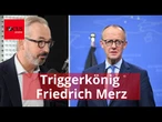 Triggerkönig Merz: Keiner geht dem rot-grünen Vielfaltsklüngel so unter die Haut