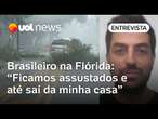 Furacão Milton na Flórida: Brasileiro diz que chegou a sair de casa, mas pior já passou: 'Assustado'