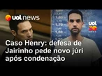 Caso Henry Borel: defesa de Jairinho alega parcialidade de juíza e pede novo júri após condenação