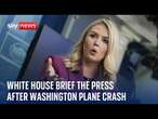 White House press secretary delivers first briefing since the Washington plane crash