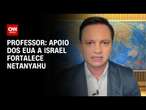 Professor: Apoio dos EUA a Israel fortalece Netanyahu | BASTIDORES CNN