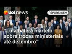 Lula deve decidir sobre eventuais trocas de ministros até dezembro | Carla Araújo