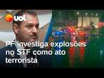 Atentado no STF: Explosões são investigadas como ato terrorista; 'Não foi uma ação isolada', diz PF