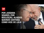 Alckmin (PSB) poderia ser indicado a disputa do Governo de São Paulo | CNN PRIME TIME