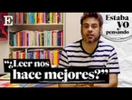 Feria del Libro de Madrid... ¿Leer te hace mejor persona? | ESTABA YO PENSANDO... EP 4 | EL PAÍS