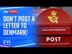 FYI: Don't post a letter to Denmark!