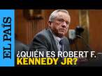 SECRETARIO DE SALUD | ¿Quién es Robert F. Kennedy Jr? | EL PAÍS