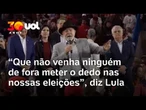 'Que não venha ninguém de fora meter o dedo nas nossas eleições', diz Lula