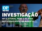 MP Eleitoral pede à PF para investigar Inspetor Alberto | O POVO NEWS