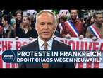 FRANKREICH: Heftige Proteste vor Neuwahlen! Droht Chaos? Le Pen hat Chance auf Sieg