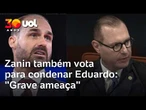 Zanin vota para condenar Eduardo Bolsonaro por coação: 'Clara ameaça a autoridades brasileiras'