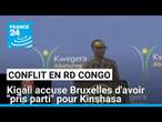 Conflit en RD Congo : Kigali accuse Bruxelles d'avoir "pris parti" pour Kinshasa • FRANCE 24