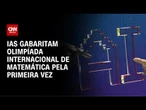 IAs gabaritam Olimpíada Internacional de Matemática pela primeira vez | CNN BRASIL