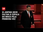 Xi Jinping não estará na Cúpula do Brics pela primeira vez|CNN ARENA