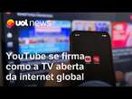 YouTube se firma como a TV aberta global e já arrecada mais com publicidade do que TV aberta nos EUA