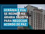 Após ataque à Rússia, Ucrânia volta a se reunir com os Estados Unidos para negociações de paz