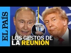 REUNIÓN TRUMP Y PUTIN en ALASKA: lo que revela su lenguaje corporal: "Estaba desinflado" | EL PAÍS