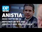 Hugo Motta diz a ministros do STF que PL da anistia é uma ''pauta tóxica'', diz colunista | OP News