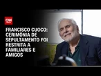 Corpo do ator Francisco Cuoco é sepultado em SP; familiares e amigos se despendem | CNN 360º