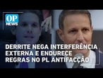 Derrite rebate críticas e diz que PL Antifacção não abre brecha a interferência estrangeira |OP News