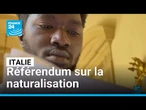 Italie : ces étrangers qui attendent beaucoup référendum sur la naturalisation • FRANCE 24
