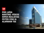 Análise: TSE está em alerta com evolução da IA | Bastidores CNN