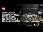 PT muda rota e agora pede rejeição à PEC da Blindagem | LIVE CNN