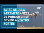 Vento forte faz avião de Lula arremeter antes do pouso em Sorocaba; veja vídeo