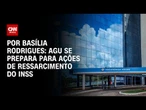 Fraude no INSS: AGU levanta dados e prepara ações de ressarcimento | CNN NOVO DIA