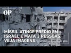 Israel divulga imagens da destruição após míssil atingir prédio e matar 3 pessoas no sul do país