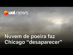 Nuvem de poeira faz Chicago 'desaparecer' após série de tornados nos EUA; veja