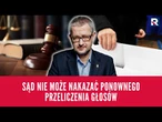 Sąd nie może nakazać ponownego przeliczenia głosów | Salonik polityczny 1/3